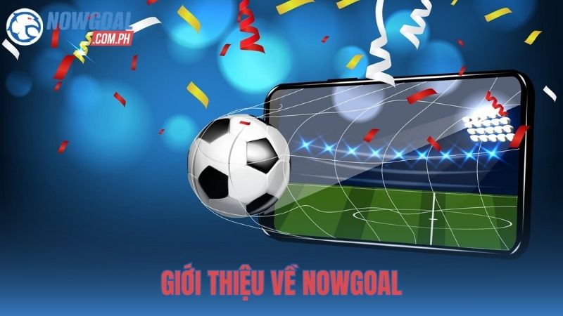 Giới thiệu về NOWGOAL